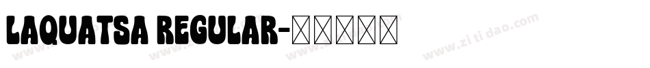 LAQUATSA Regular字体转换